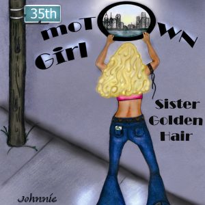 Motown Girl: Sister Golden Hair